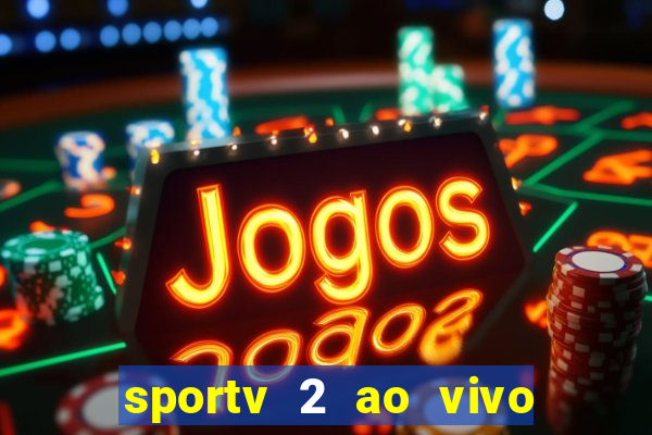 sportv 2 ao vivo mega canal