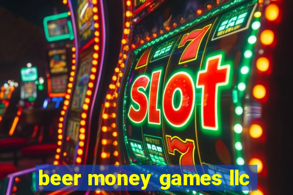 beer money games llc