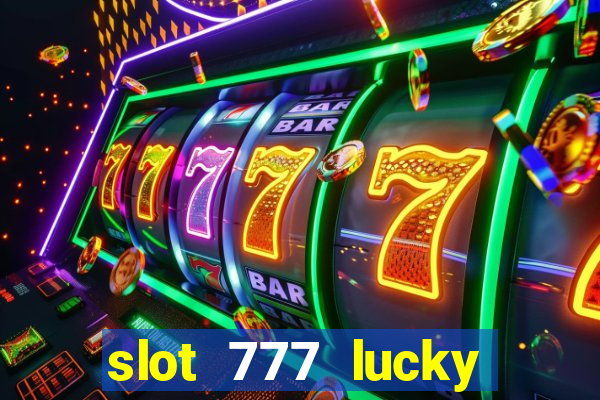 slot 777 lucky spin casino