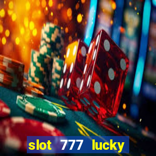 slot 777 lucky spin casino