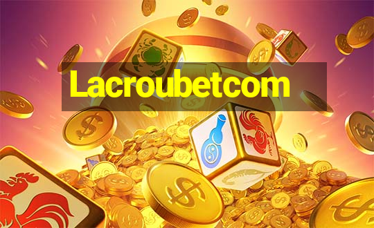 Lacroubetcom