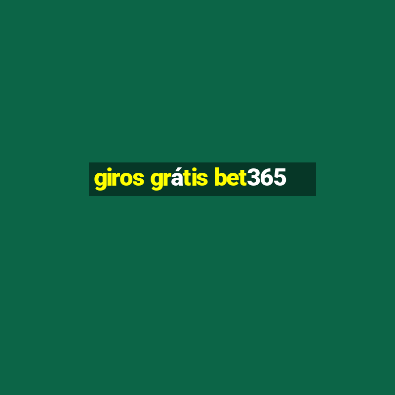 giros grátis bet365