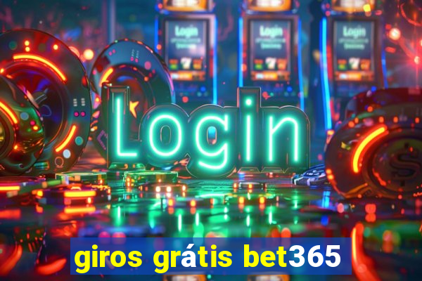 giros grátis bet365