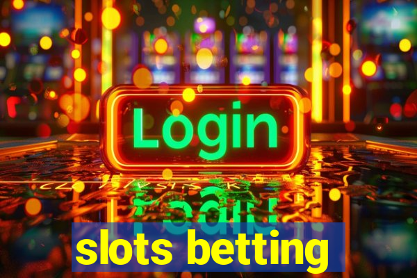 slots betting