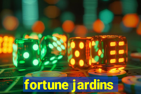 fortune jardins