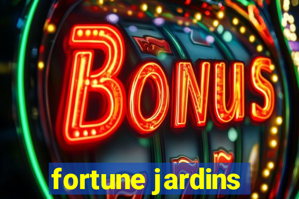 fortune jardins