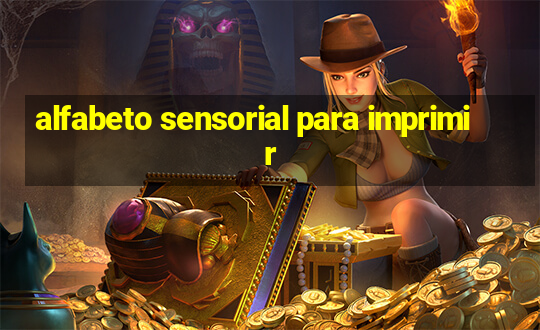 alfabeto sensorial para imprimir