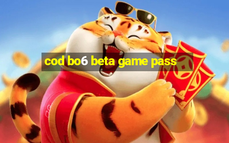 cod bo6 beta game pass