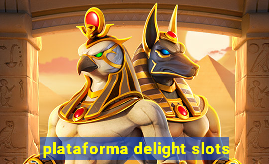 plataforma delight slots