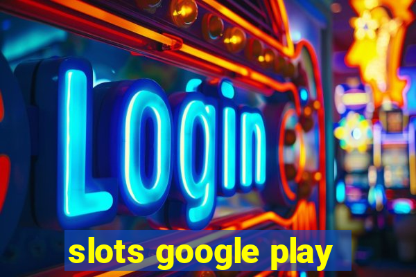 slots google play