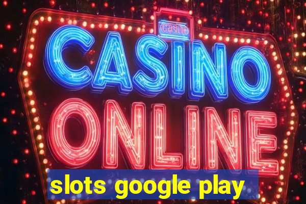 slots google play