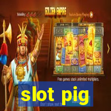 slot pig