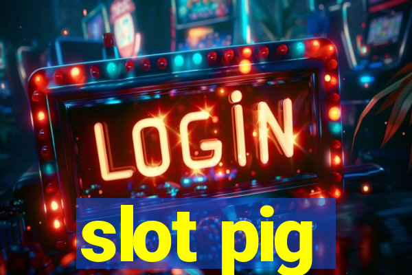 slot pig