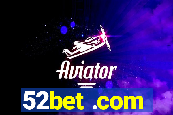 52bet .com