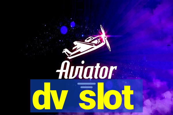 dv slot