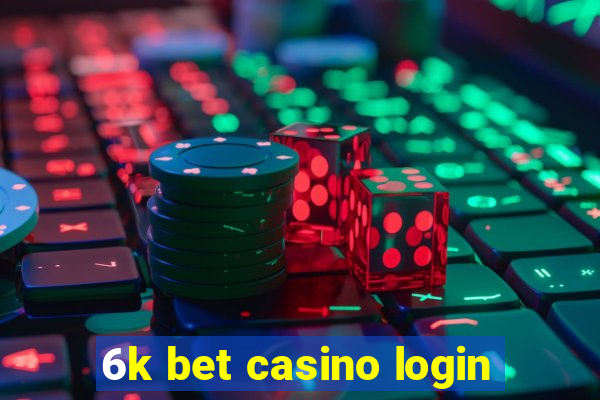 6k bet casino login