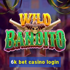 6k bet casino login