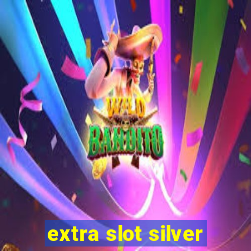 extra slot silver