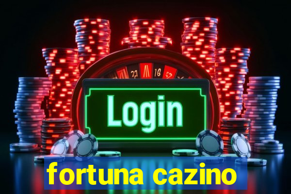 fortuna cazino