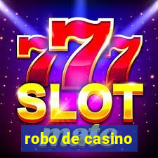 robo de casino