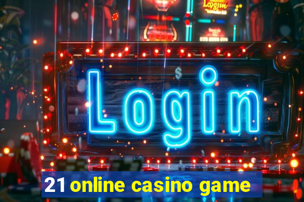 21 online casino game