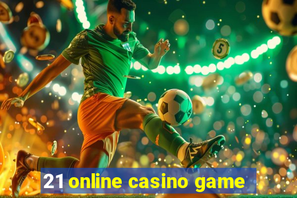 21 online casino game