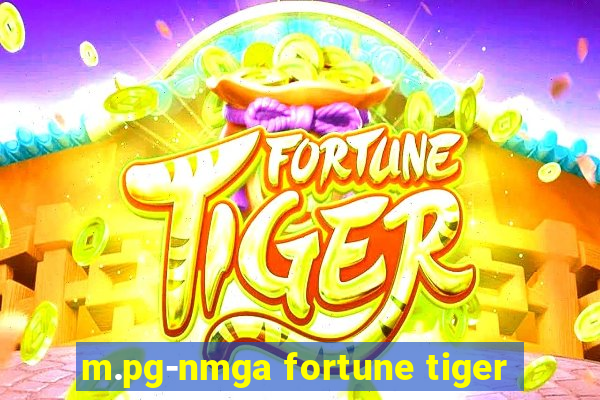 m.pg-nmga fortune tiger