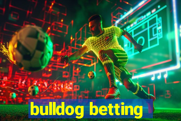 bulldog betting