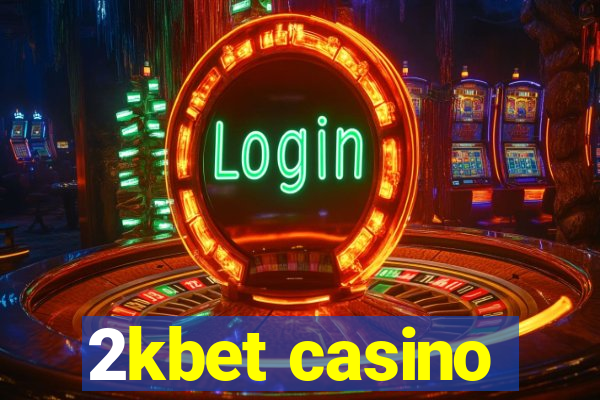 2kbet casino