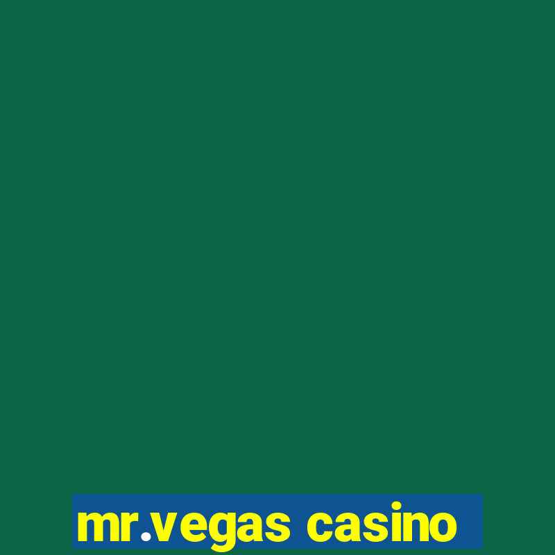 mr.vegas casino