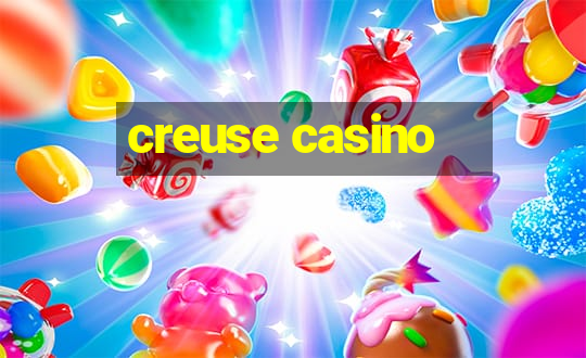 creuse casino