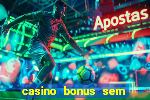 casino bonus sem deposito 2024