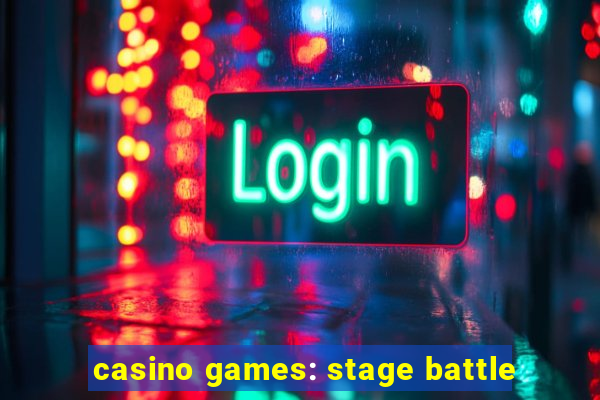 casino games: stage battle