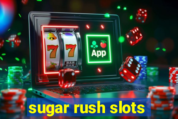 sugar rush slots