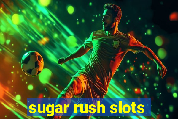 sugar rush slots