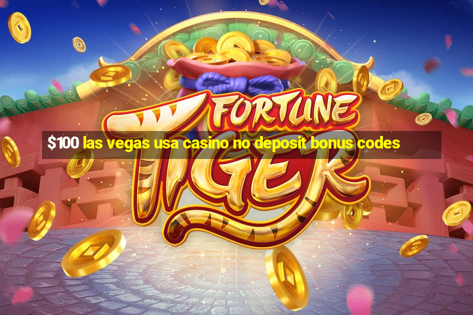 $100 las vegas usa casino no deposit bonus codes