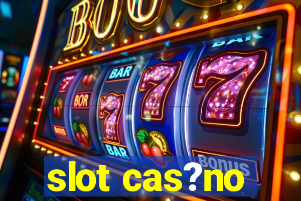 slot cas?no