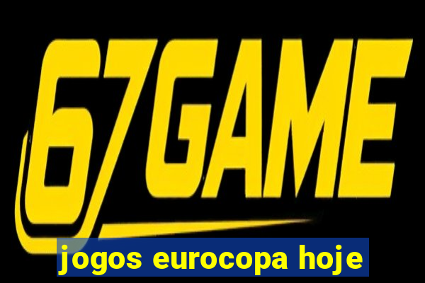 jogos eurocopa hoje