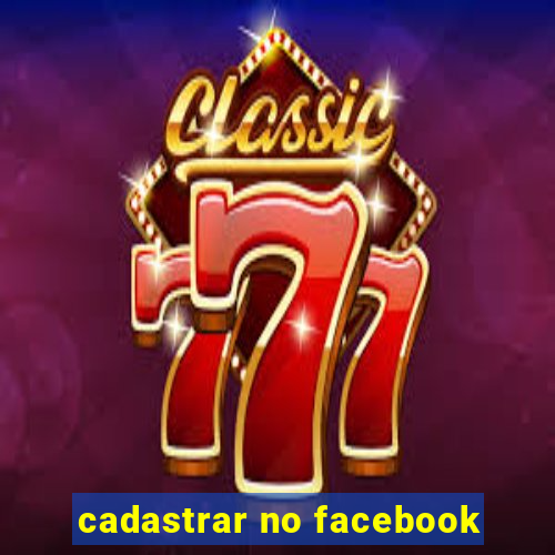 cadastrar no facebook