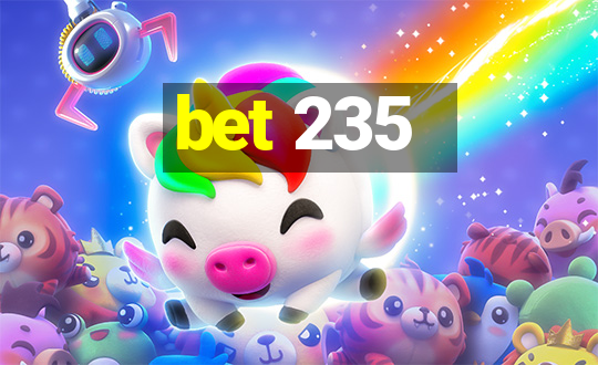 bet 235