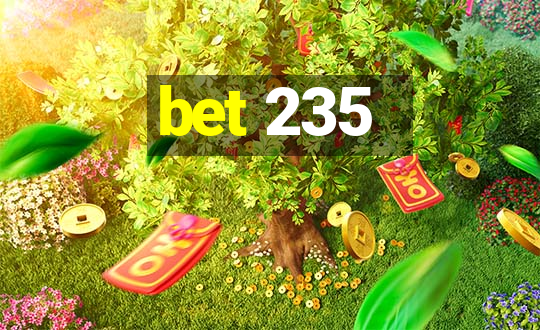 bet 235