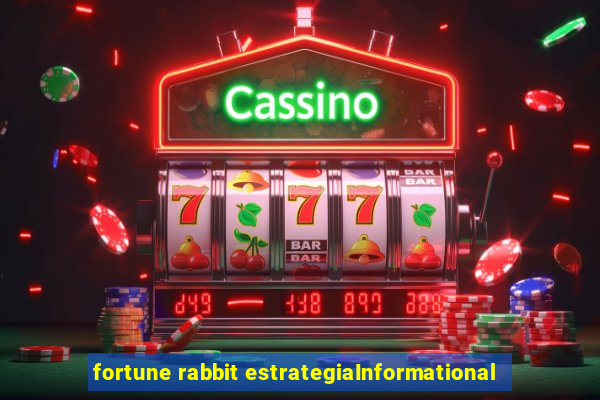 fortune rabbit estrategiaInformational