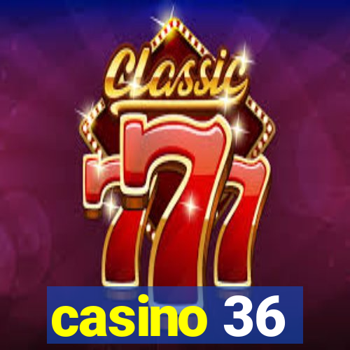 casino 36