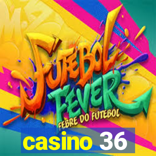 casino 36