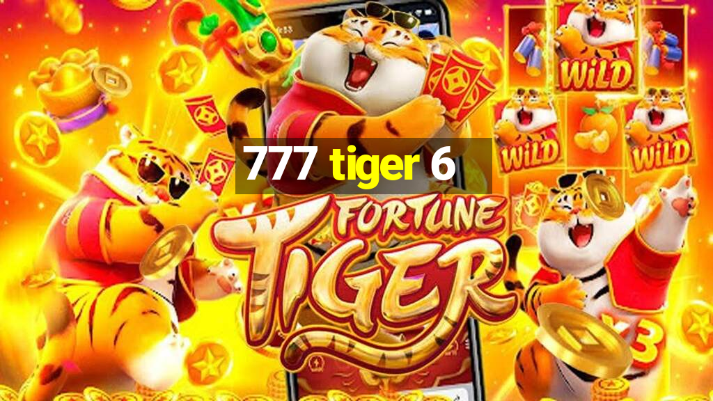 777 tiger 6