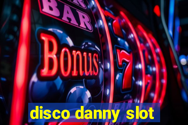 disco danny slot