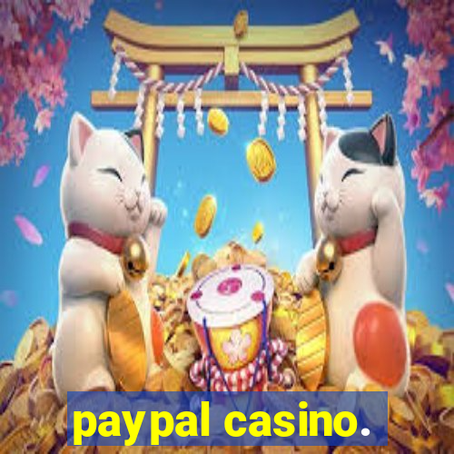 paypal casino.