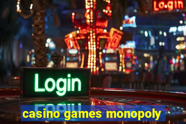 casino games monopoly