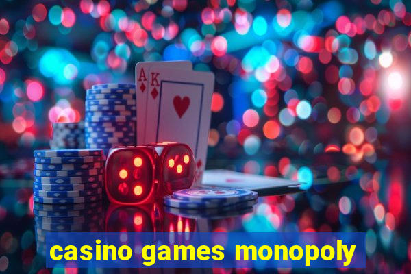 casino games monopoly