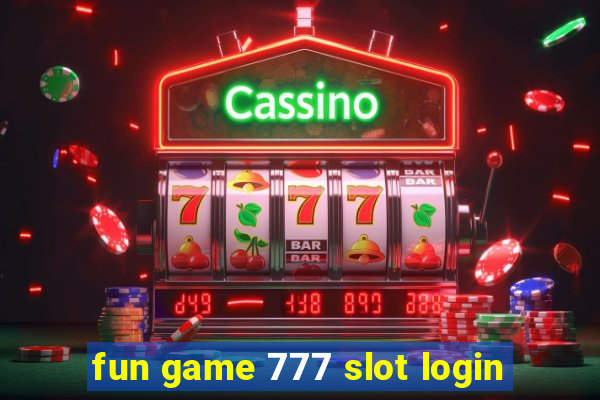 fun game 777 slot login